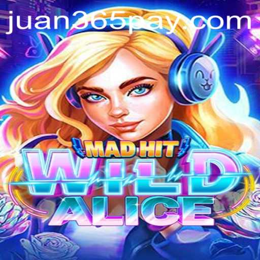 Exploring MadHitWildAlice: A New Gaming Phenomenon with a Twist of Juan365